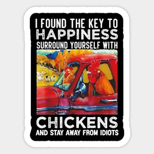 I Found The Key To Happiness Surround Yourself With Chickens Sticker